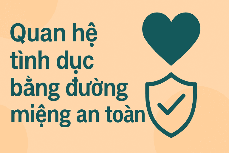 Ảnh đại diện video: Quan hệ bằng đường miệng an toàn