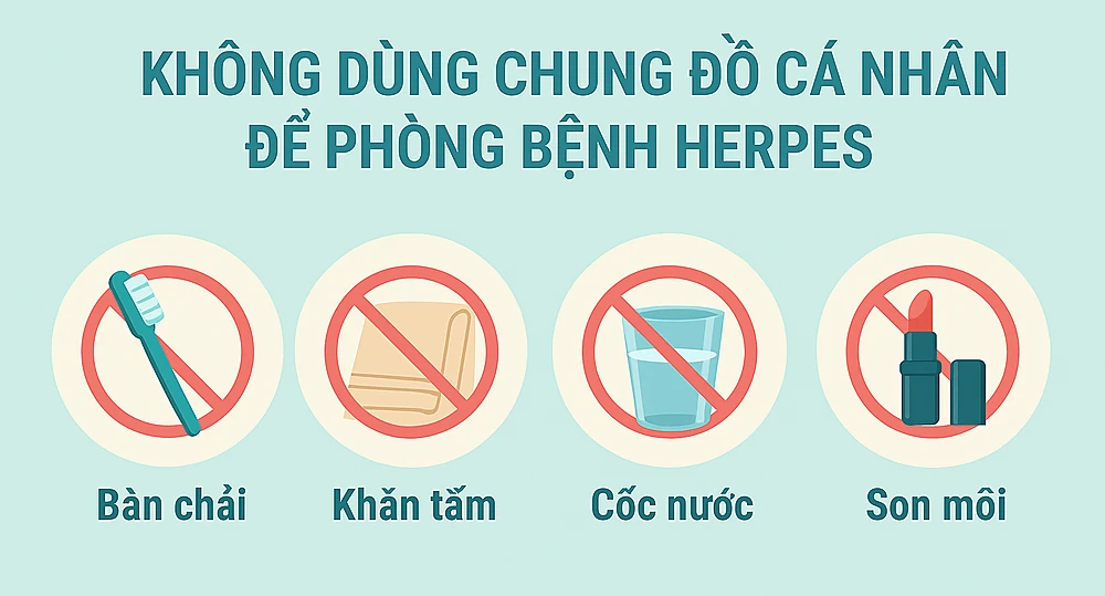 khong-dung-chung-do-ca-nhan-de-phong-benh-herpes.png Không dùng chung đồ cá nhân để phòng bệnh herpes